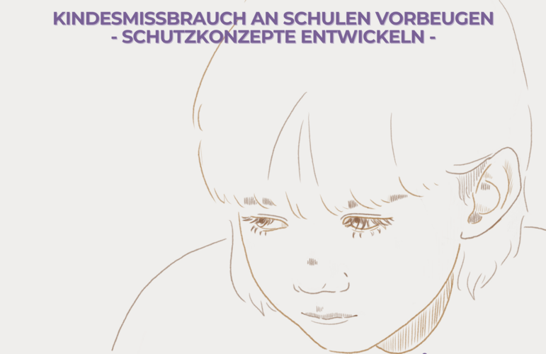 Ein gezeichneter Kinderkopf blickt nach unten. Am oberen Rand steht der Text "Kindesmissbrauch an Schulen vorbeugen - Schutzkonzepte entwickeln"